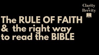 The Rule of Faith and Biblical Interpretation [upl. by Eiramoj]