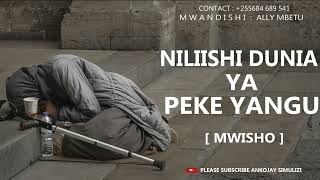 NILIISHI DUNIA YA PEKE YANGU  PART 03  MWISHO [upl. by Laux73]