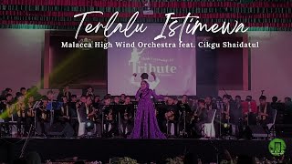 Terlalu Istimewa  Malacca High Wind Orchestra feat Cikgu Shaidatul [upl. by Perrine667]