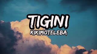 Kikimoteleba  Tigini lyrics  TikTok song [upl. by Ailahk]