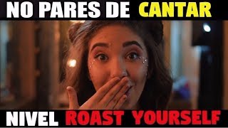 NO PARES DE CANTAR NIVEL ROAST YOURSELF CHALLENGE [upl. by Thirion]