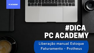 Liberação Manual de Estoque  Faturamento Protheus [upl. by Boser]