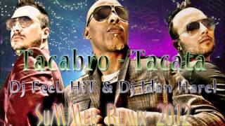 Tacabro  Tacata Dj FeeL HiT amp Dj Idan Harel SuMMer Remix 2012 [upl. by Nabois605]