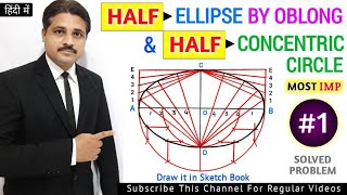 HOW TO DRAW HALF ELLIPSE BY OBLONG METHOD AND OTHER HALF BY CONCENTRIC CIRCLE METHOD PROBLEM 1 [upl. by Anirtak]