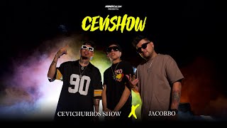 Cevichurros Show Jacobbo  CEVISHOW Video Oficial [upl. by Huskey]