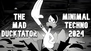 MINIMAL TECHNO MIX 2024  THE MAD DUCKTATOR  Mixed by EJ [upl. by Noynek]