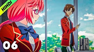 Classroom Of The Elite Episode 06 Explained In Hindi  Anime Recap  Otaku Society [upl. by Tonya]