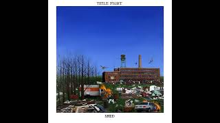 TITLE FIGHT  SHED FULL ALBUM [upl. by Balfore956]