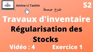 Comptabilité Générale S2  Régularisation des Stocks Exercice Corrigé 1 inventaire [upl. by Quickman916]