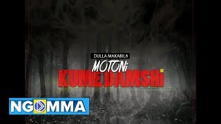 Dulla Makabila  Motoni Kumedamshi Official Audio [upl. by Publea]