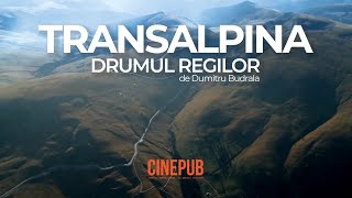 TRANSALPINA  DRUMUL REGILOR  documentar online  CINEPUB [upl. by David472]