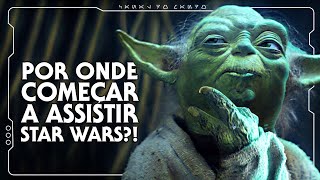 POR ONDE COMEÇAR A ASSISTIR STAR WARS  Canal do Mando [upl. by Hackney]