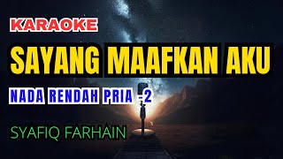 Syafiq Farhain  Sayang Maafkan Aku Karaoke Lower Key Nada Rendah 2 G [upl. by Savina]