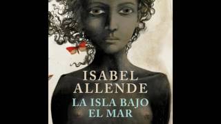 La isla bajo el mar  Isabel Allende AUDIOLIBRO [upl. by Jacobine98]