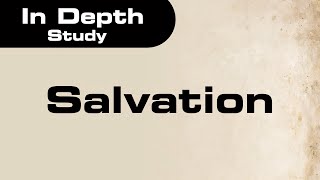 In Depth Study  Salvation 02102024 [upl. by Glogau]