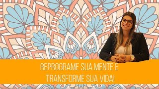 AULÃO  Reprograme sua mente e transforme sua vida [upl. by Harvard]