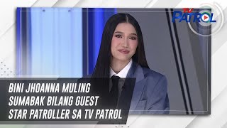 BINI Jhoanna muling sumabak bilang guest Star Patroller sa TV Patrol  TV Patrol [upl. by Annahc836]