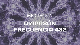 Meditación diapasón Frecuencia 432 Hz [upl. by Richey]