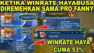 KETIKA WINRATE HAYABUSA 53 DI REMEHKAN SAMA PRO FANNY MALU CUY DI GENDONG SAMA YANG WINRATE RENDAH [upl. by Danya645]