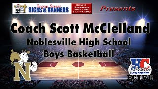 Noblesville High School Boys Basketball Coach Scott McClelland [upl. by Christensen]