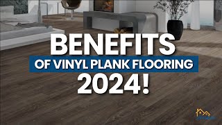 Benefits Of Vinyl Plank FLooring  The BEST Flooring for Your Home in 2024 [upl. by Suiramed493]