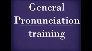 Pronunciation General [upl. by Rianon]