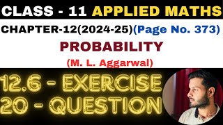 20Question Exercise126 l Chapter 12 l PROBABILITY l Class 11th Applied Maths l M L Aggarwal 202425 [upl. by Aday]