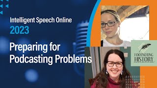 Intelligent Speech 2023 Preparing for Podcasting Problems Footnoting History [upl. by Goles]