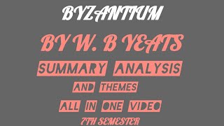 Byzantium by WB Yeats  Summary and critical Analysis  Themes PU Affiliated Colleges [upl. by Ebenezer]