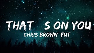 1 Hour  Chris Brown Future  That’s On You Lyrics  LyricFlow Channel [upl. by Avram]