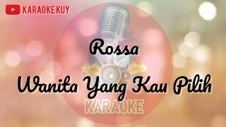 Rossa  Wanita Yang Kau Pilih Karaoke Version [upl. by Sayer]