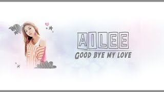 Ailee 에일리  GoodBye My Love  VOSTFR [upl. by Vaientina620]