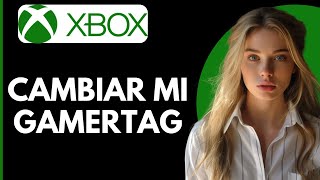 Como Cambiar Mi Gamertag en Xbox App [upl. by Dermott]