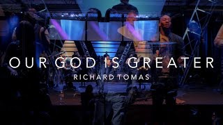 Our God Is Greater Cover by The Worship Culture ft Richard Tomas [upl. by Lillie]