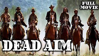 DEAD AIM  Full Western Movie  English  Wild West  Free Movie [upl. by Ynnatirb606]