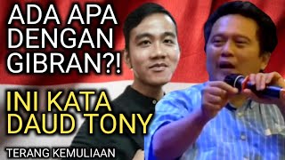 DENGAR INI KATA DAUD TONY TENTANG GIBRAN CAWAPRES INDONESIA 2024  TERANG KEMULIAAN daudtony [upl. by Balduin]