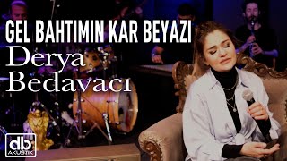 Derya Bedavacı  Gel Bahtımın Kar Beyazı Akustik Müslüm Gürses Cover [upl. by Aisirtap]