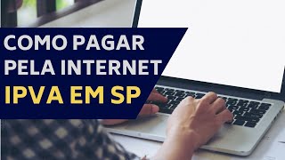 COMO PAGAR O IPVA PELA INTERNET  SÃO PAULO SP [upl. by Hymie246]