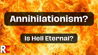 Is Hell Eternal What does the bible say about annihilationism [upl. by Sandry875]