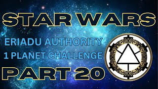 Thrawns Revenge Eriadu Authority  1 Planet Challenge Part 20 [upl. by Daile]