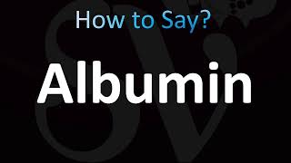 How to Pronounce Albumin CORRECTLY [upl. by Ihc538]