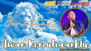 AWAN KEMULIAANMU video lyric version Jeffry S Tjandra  karya Ps Jonathan Prawira powerofworship [upl. by Adnert]