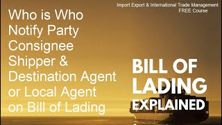 Who is Who Notify Party  Consignee  Shipper amp Destination Agent or Local Agent on Bill of Lading [upl. by Estell]