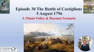 Episode 30 Castiglione in 15mm using Volley and Bayonet Road to Glory [upl. by Nytsirt125]