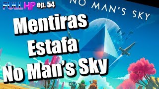 La dicotomía de la mentira y la estafa con No Mans Sky  Full HP 54 [upl. by Manheim]