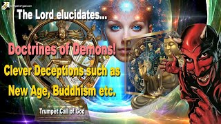 Doctrines of Demons… Clever Deceptions such as New Age Buddhism etc 🎺 Trumpet Call of God [upl. by Findlay]