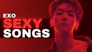 EXO Sexy Songs [upl. by Oicangi168]