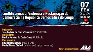 Webinário Conflito armado Violência e Restauração da Democracia na República Democrática do Congo [upl. by Flynn]