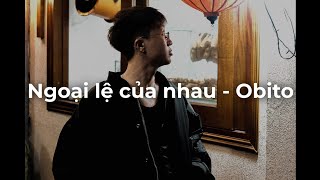 ngoại lệ của nhau  youngtobieedasick Obito  Lyrics [upl. by Postman]