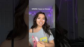 GRWM i have no friends grwm grwmshorts [upl. by Braunstein]